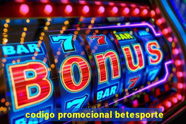 codigo promocional betesporte